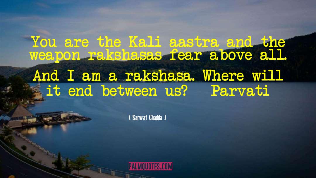 Kali quotes by Sarwat Chadda