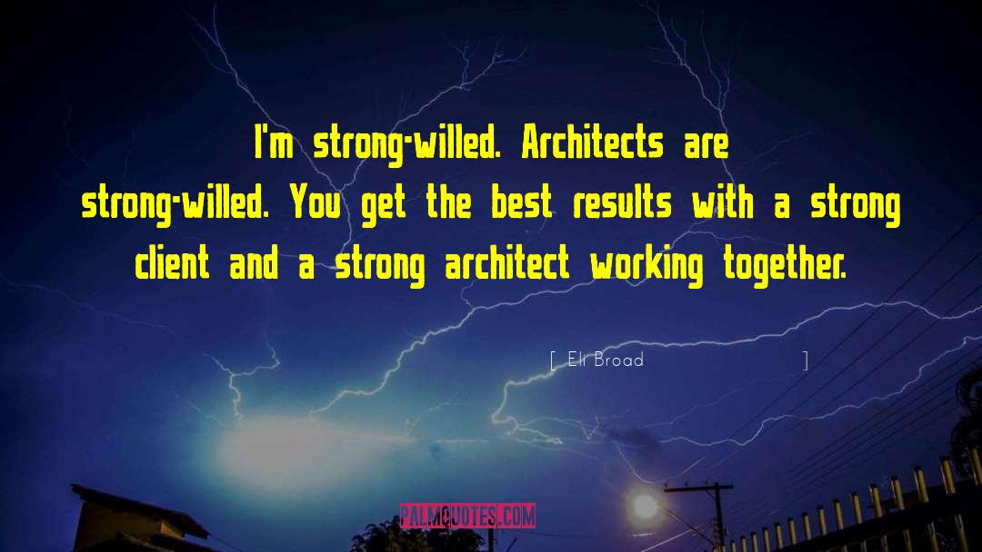 Kalinski Architect quotes by Eli Broad