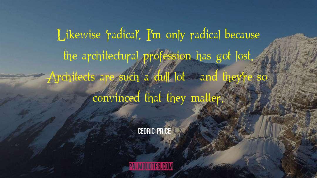 Kalinski Architect quotes by Cedric Price