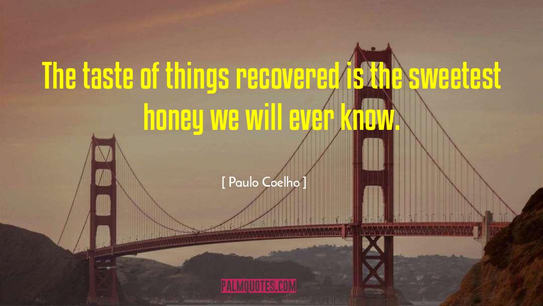 Kallas Honey quotes by Paulo Coelho