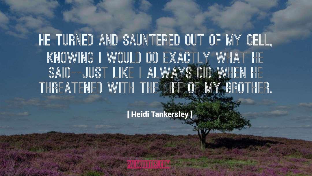Kallmeyer Brothers quotes by Heidi Tankersley