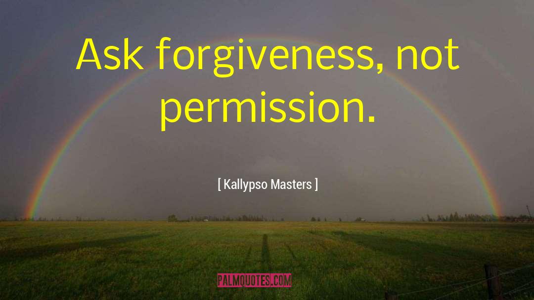 Kallypso Masters quotes by Kallypso Masters