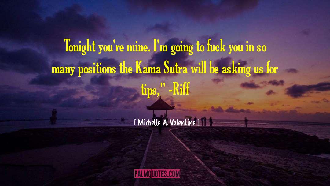 Kama Sutra quotes by Michelle A. Valentine