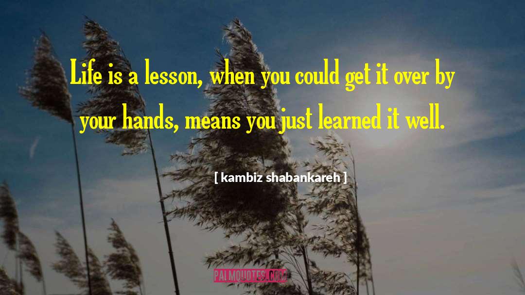 Kambiz Mostofizadeh quotes by Kambiz Shabankareh