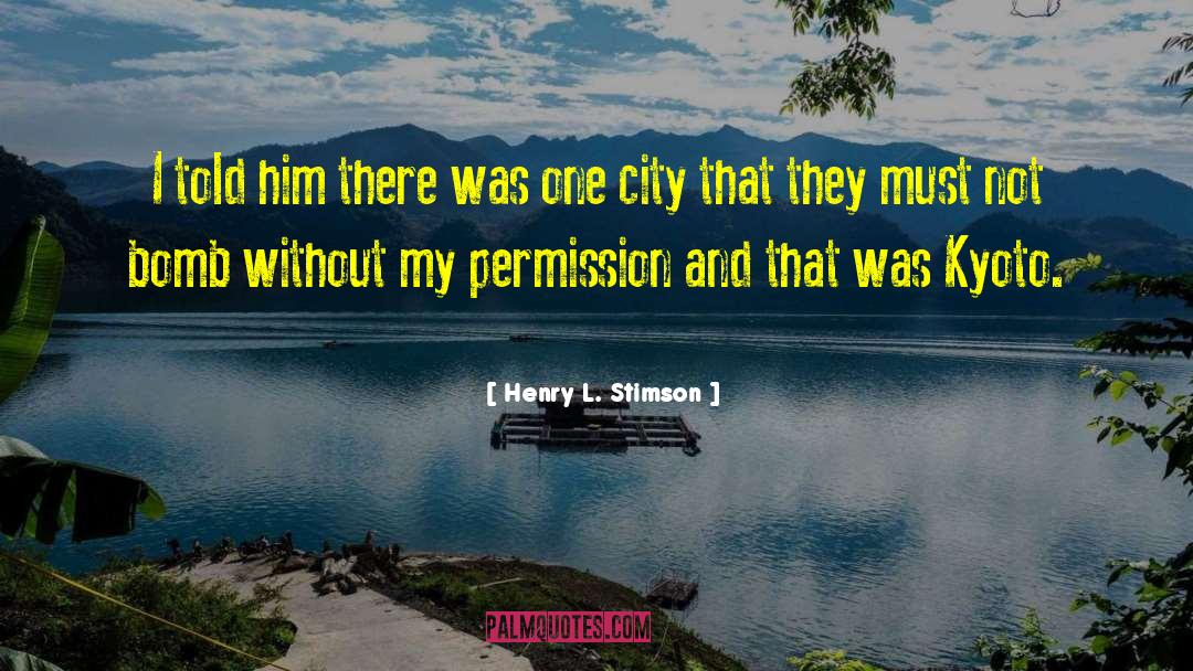 Kameoka Kyoto quotes by Henry L. Stimson