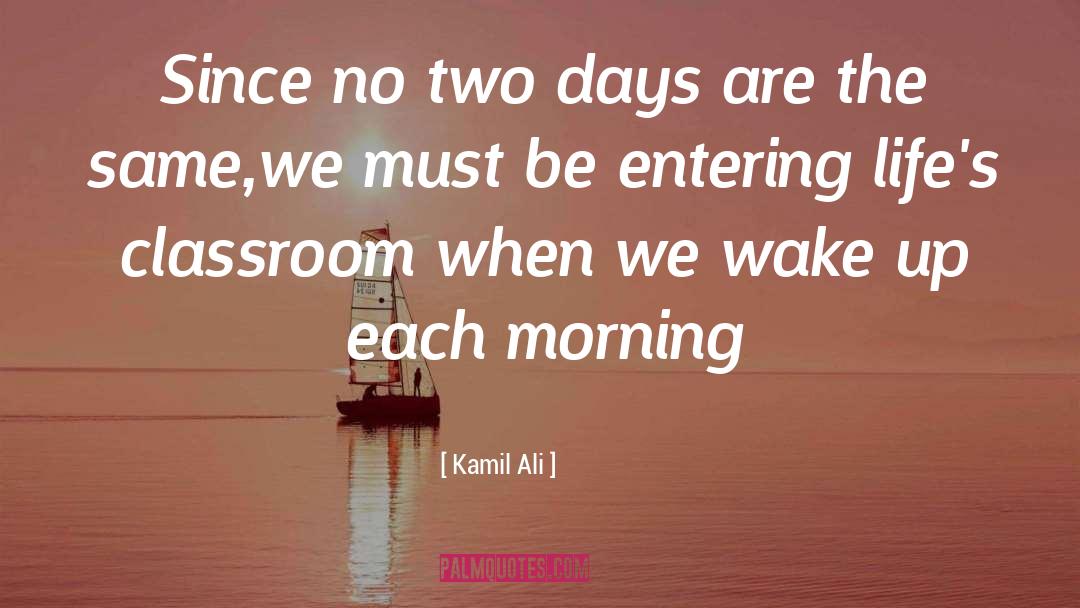 Kamil quotes by Kamil Ali