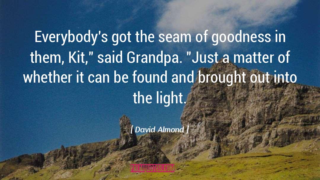 Kanade S Grandpa quotes by David Almond