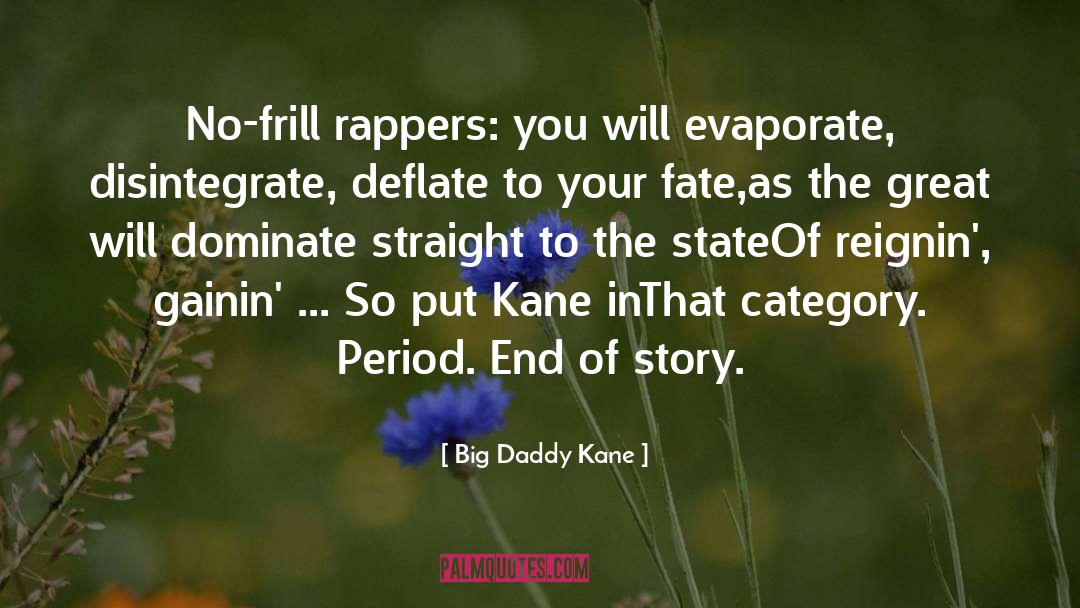 Kane quotes by Big Daddy Kane