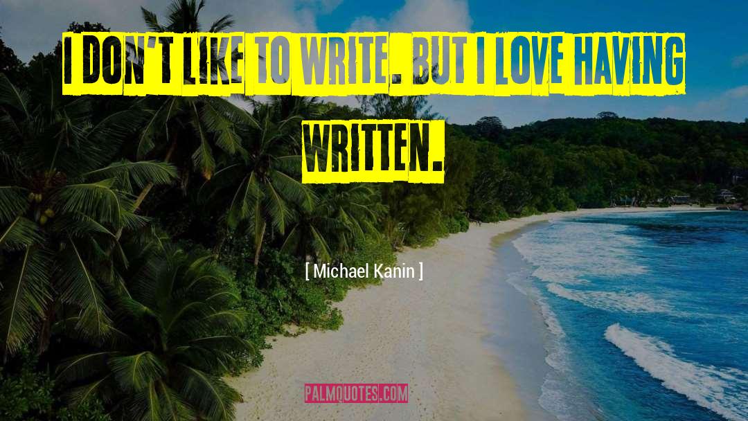 Kanin quotes by Michael Kanin