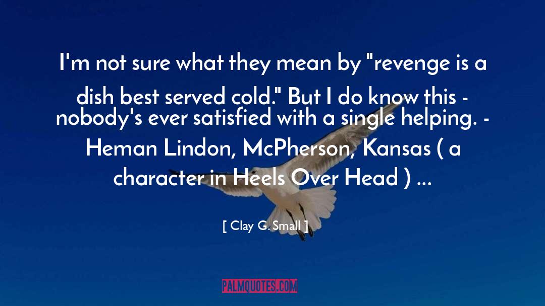 Kansas quotes by Clay G. Small