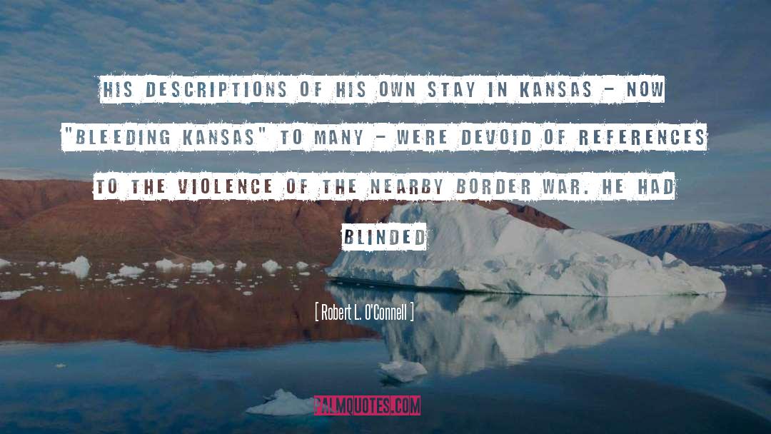 Kansas quotes by Robert L. O'Connell