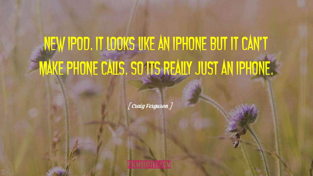 Kapanan Iphone quotes by Craig Ferguson