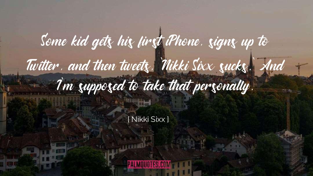 Kapanan Iphone quotes by Nikki Sixx