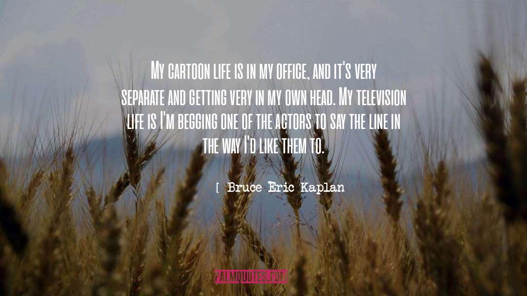 Kaplan quotes by Bruce Eric Kaplan
