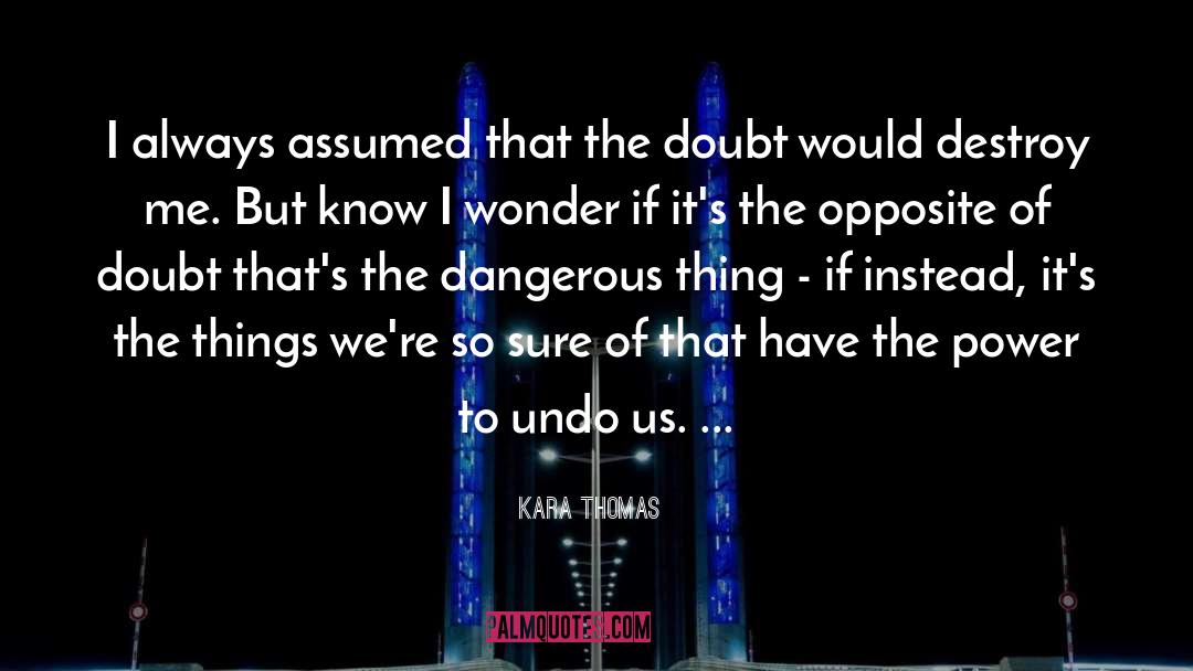 Kara quotes by Kara Thomas