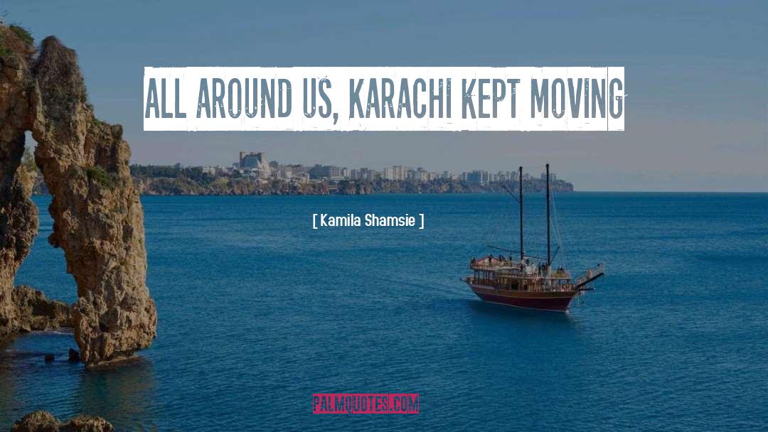 Karachi quotes by Kamila Shamsie