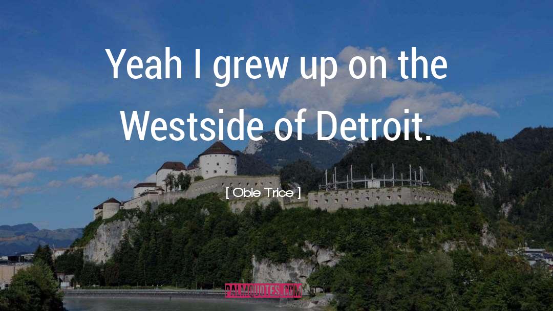 Karamanian Detroit quotes by Obie Trice