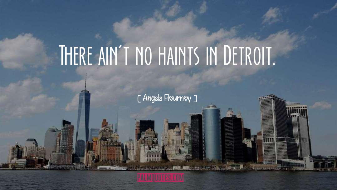 Karamanian Detroit quotes by Angela Flournoy