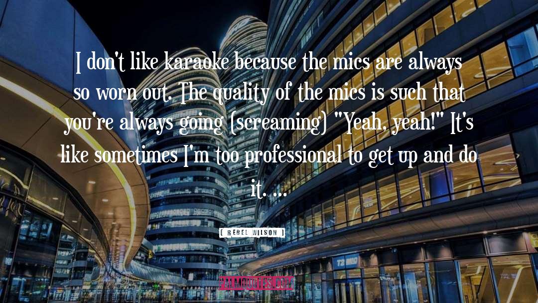 Karaoke quotes by Rebel Wilson