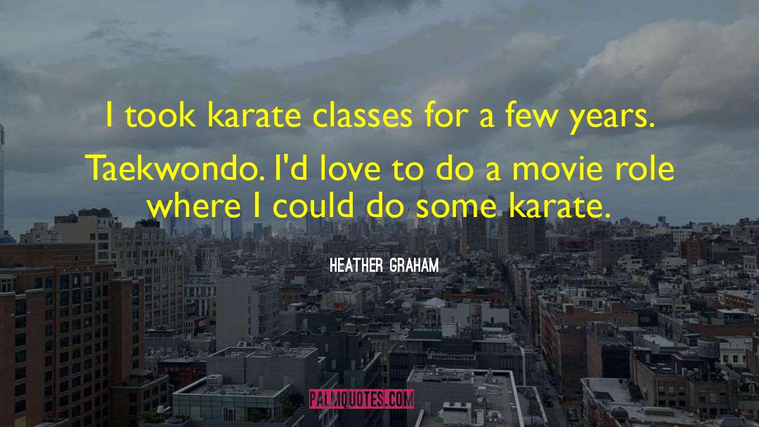 Karate quotes by Heather Graham