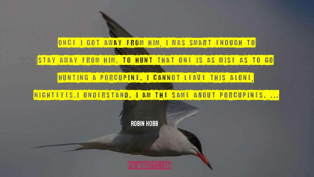 Karate Wise quotes by Robin Hobb