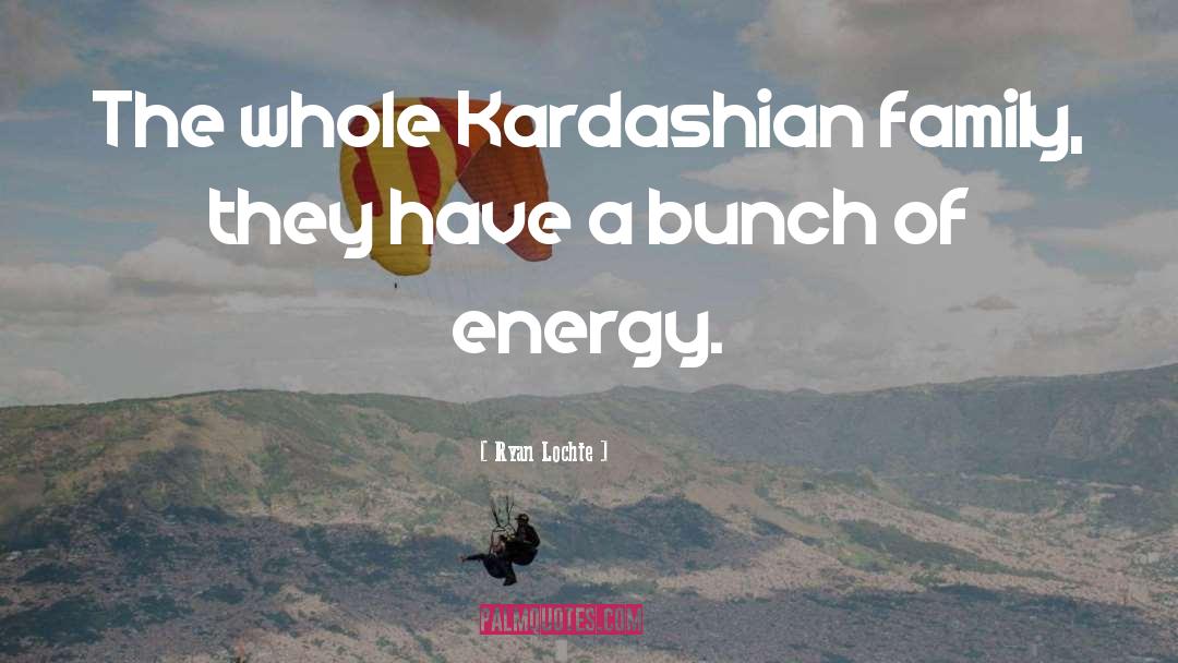 Kardashian quotes by Ryan Lochte
