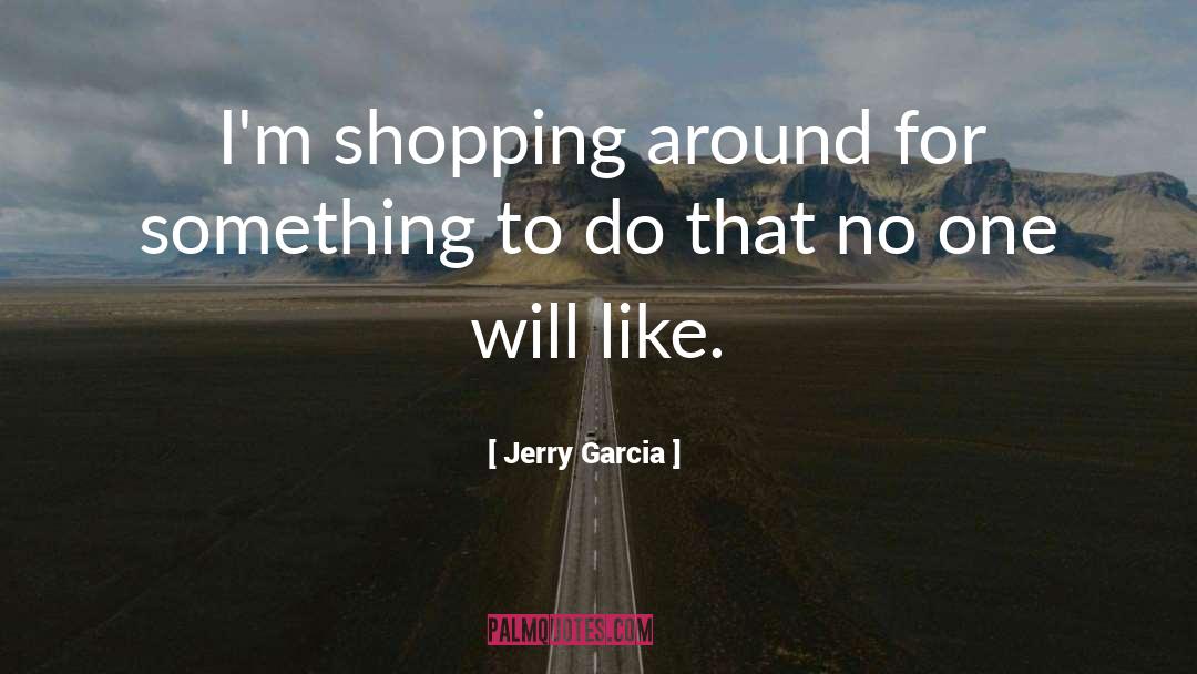 Karelis Garcia quotes by Jerry Garcia