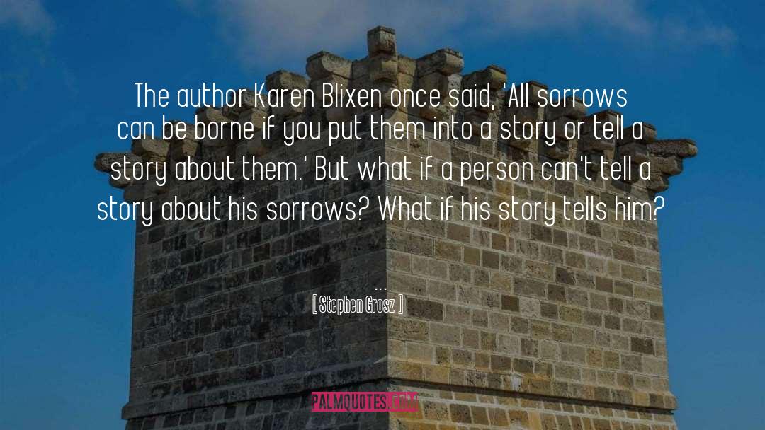 Karen Blixen quotes by Stephen Grosz