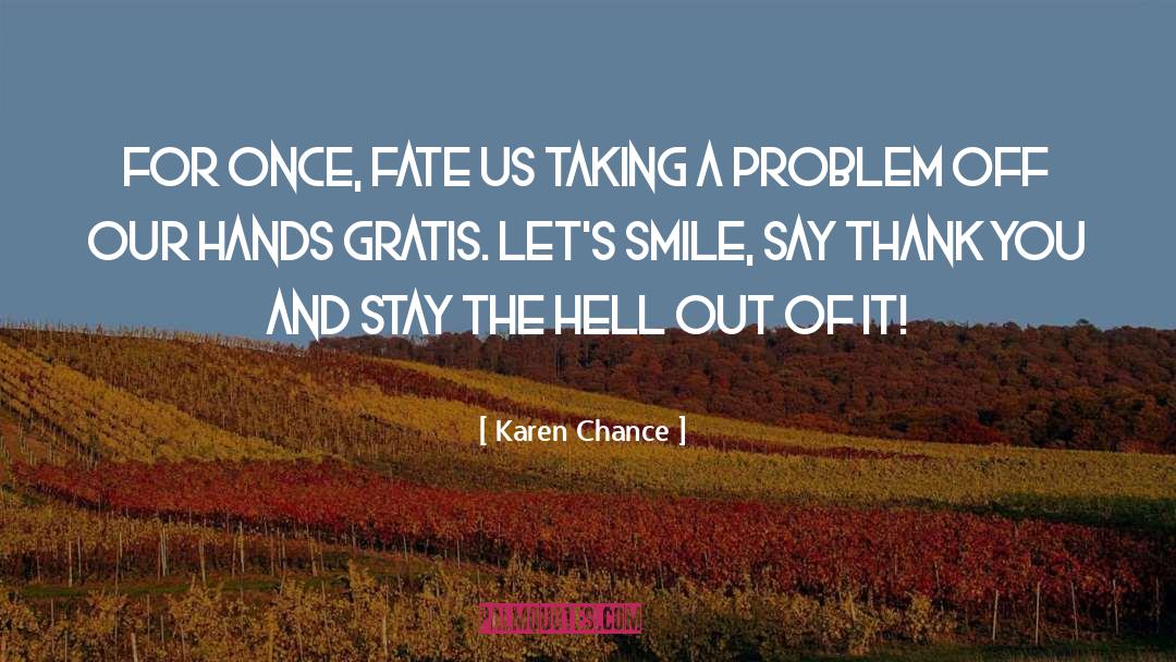 Karen Chance Sarcasm quotes by Karen Chance