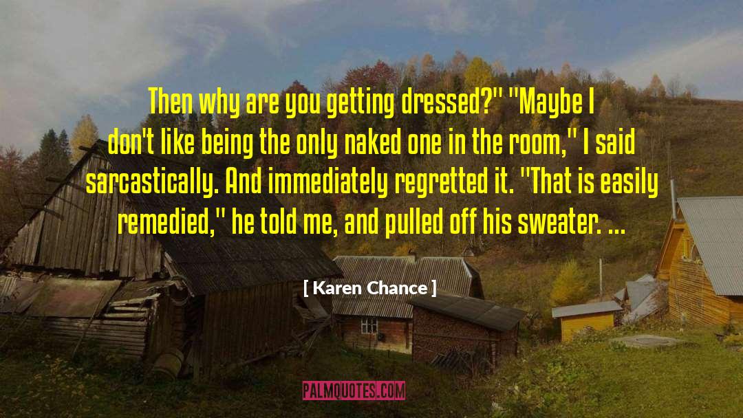 Karen Chance Sarcasm quotes by Karen Chance