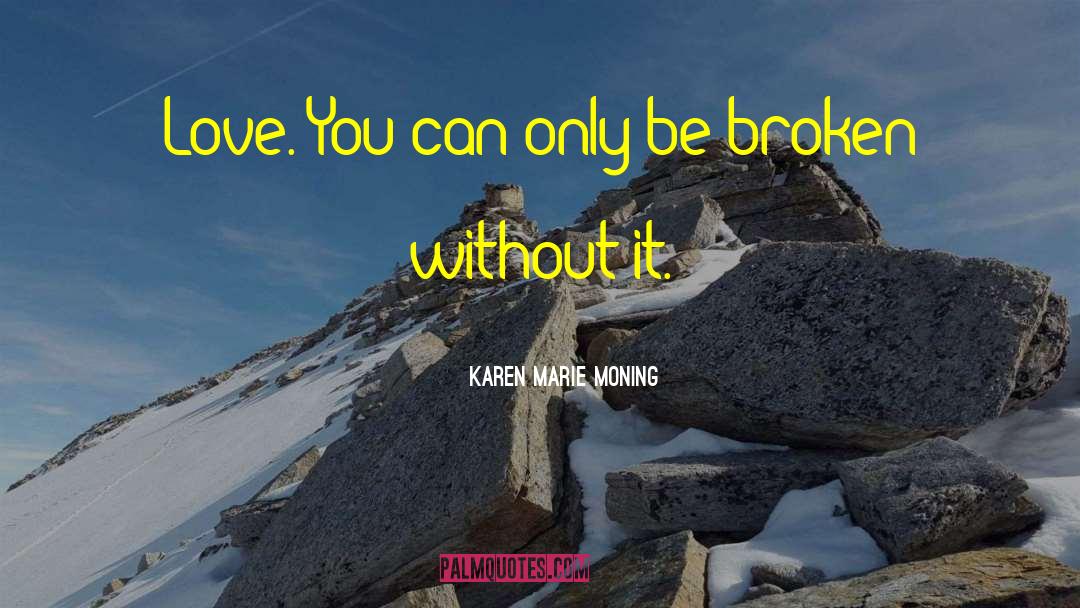 Karen Katchur quotes by Karen Marie Moning