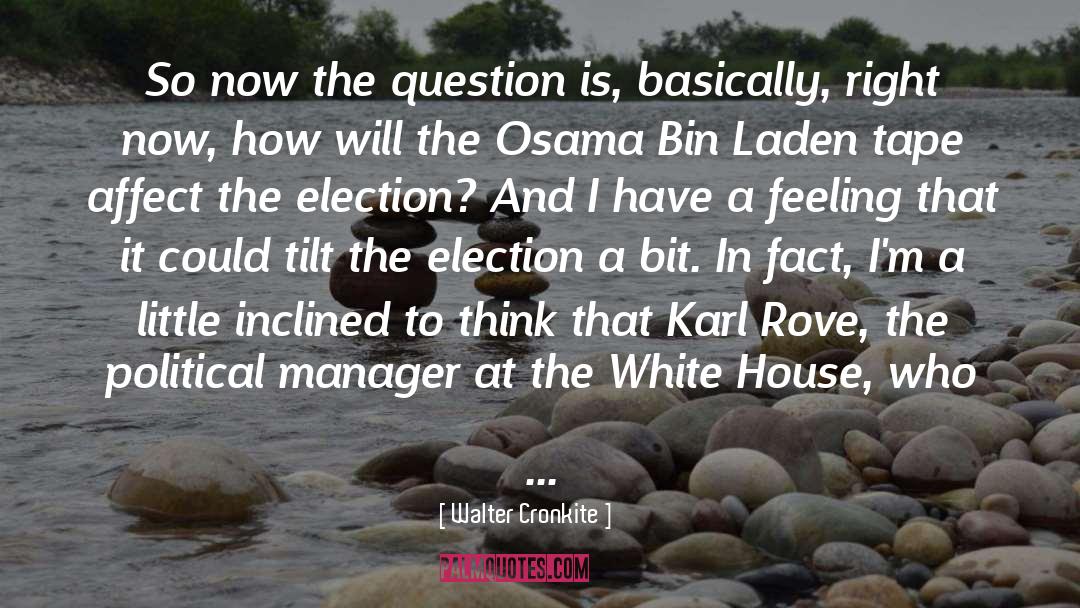 Karl Rove quotes by Walter Cronkite