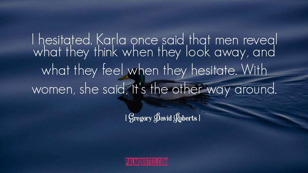 Karla quotes by Gregory David Roberts