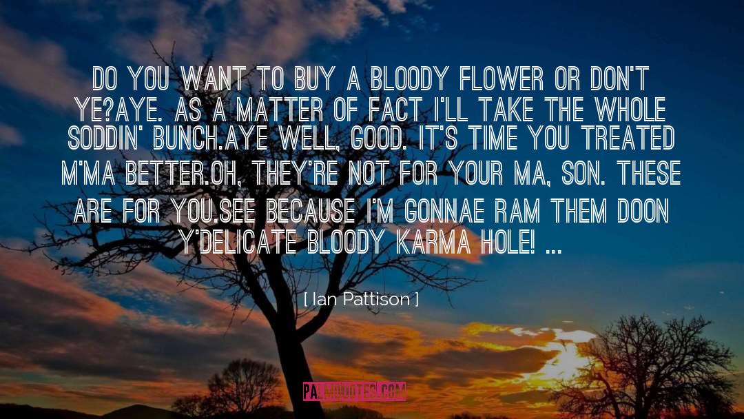 Karma Bonadage quotes by Ian Pattison