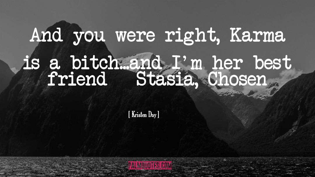 Karma Is A Bitch quotes by Kristen Day