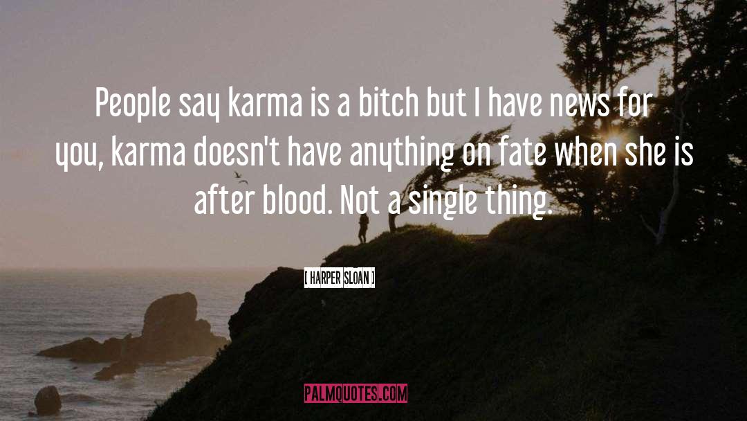 Karma Is A Bitch quotes by Harper Sloan