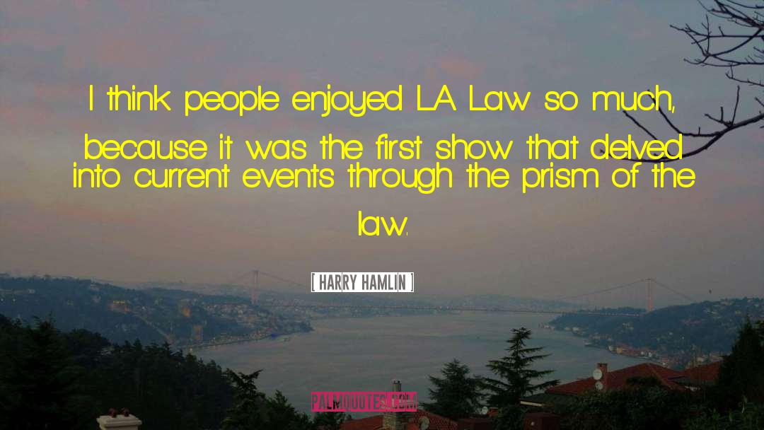 Karma Law quotes by Harry Hamlin