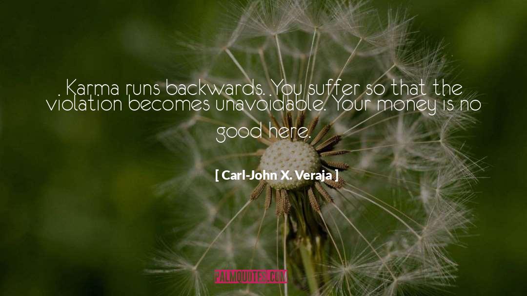 Karma quotes by Carl-John X. Veraja