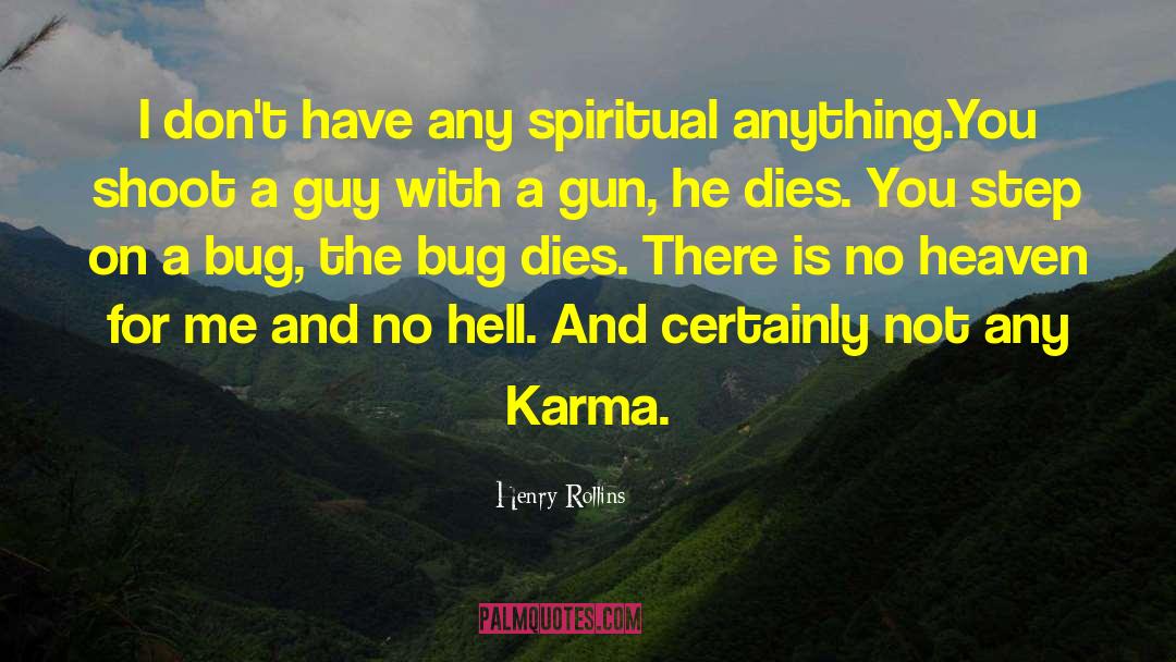 Karma Spiritual quotes by Henry Rollins