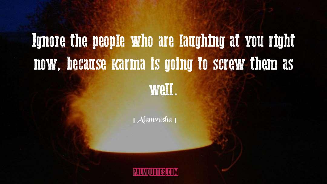 Karma Stealing quotes by Alamvusha