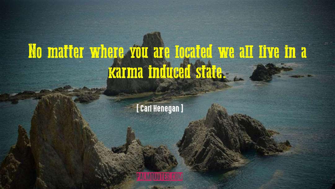 Karma Stealing quotes by Carl Henegan