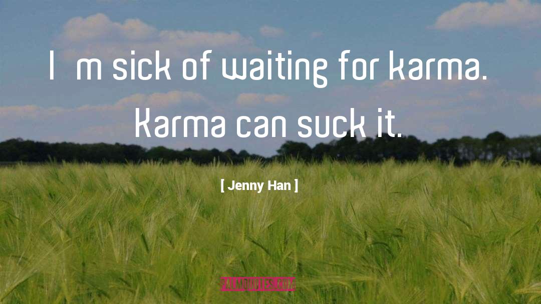 Karma Stealing quotes by Jenny Han