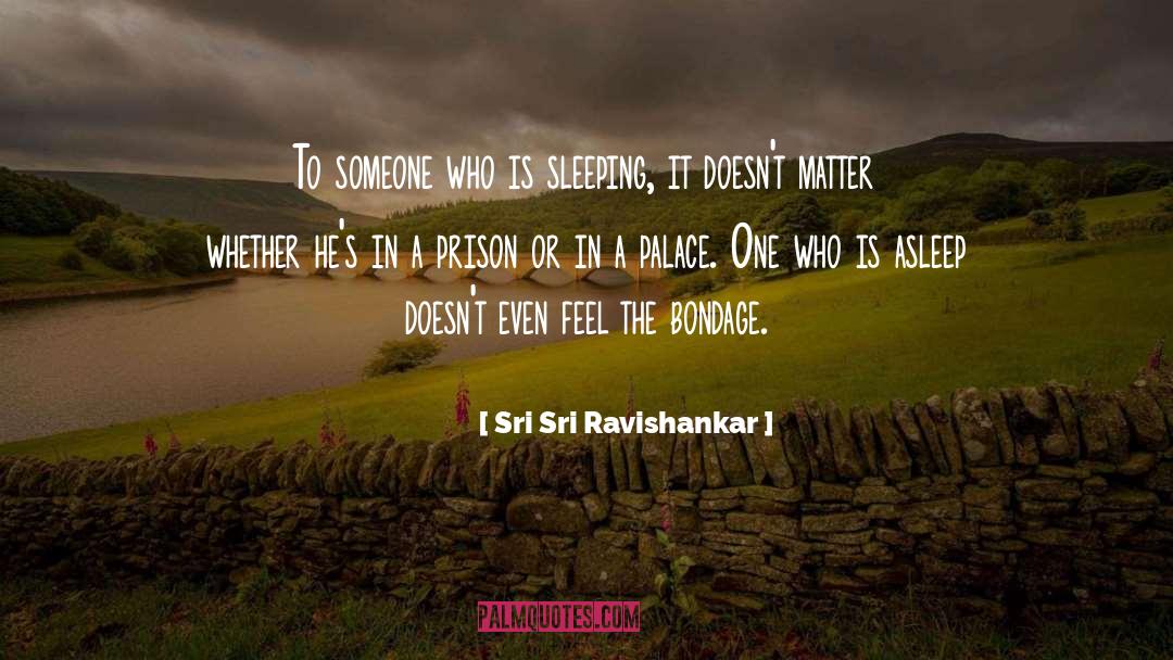 Karmic Bondage quotes by Sri Sri Ravishankar