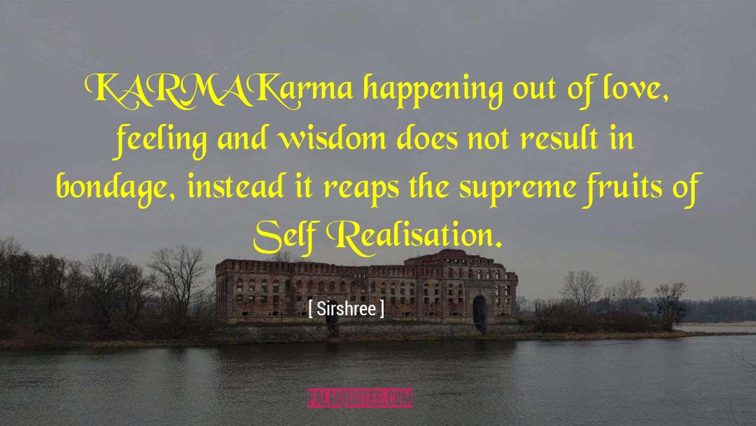 Karmic Bondage quotes by Sirshree