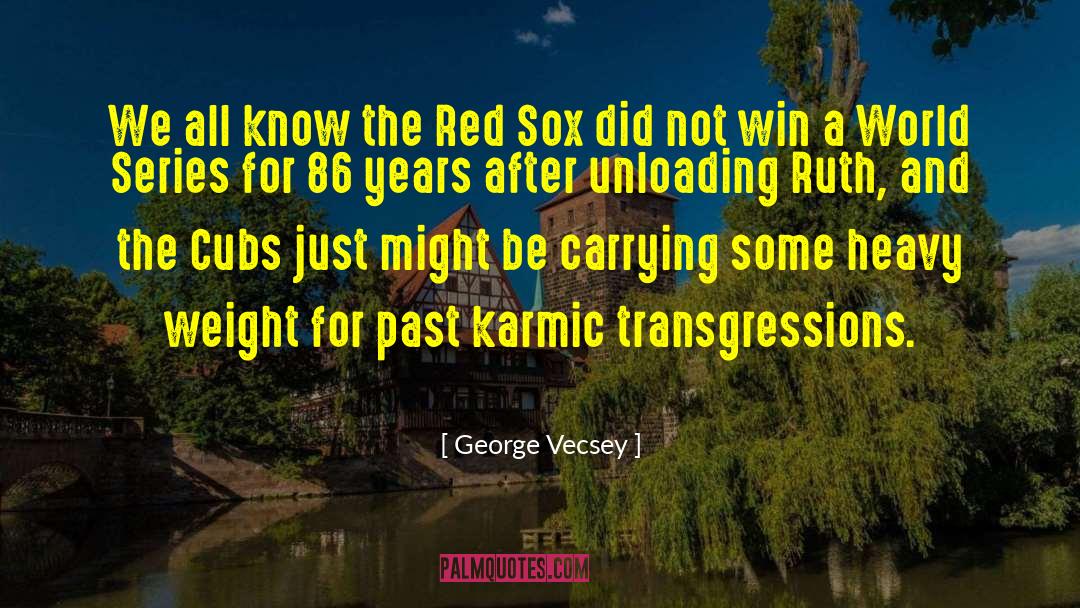 Karmic Doctrine quotes by George Vecsey