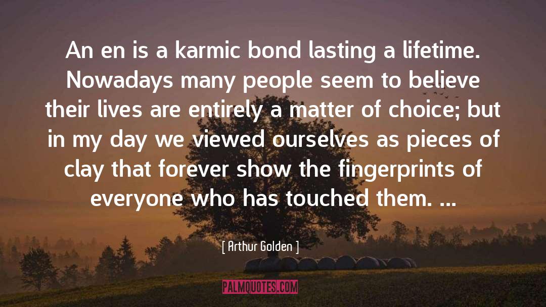 Karmic quotes by Arthur Golden