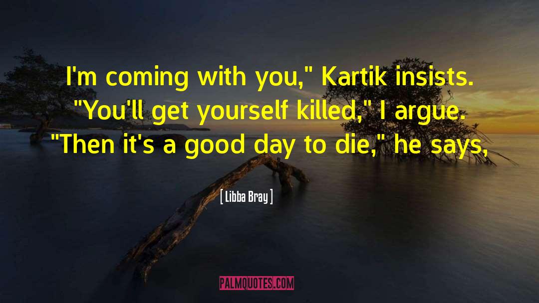 Kartik quotes by Libba Bray