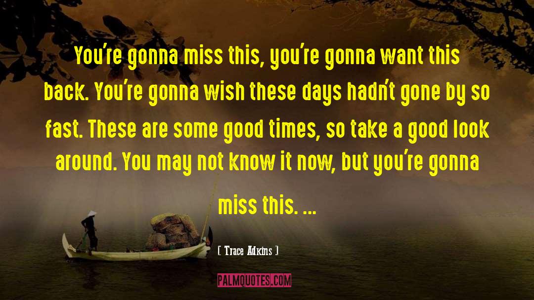 Kasebier Miss quotes by Trace Adkins