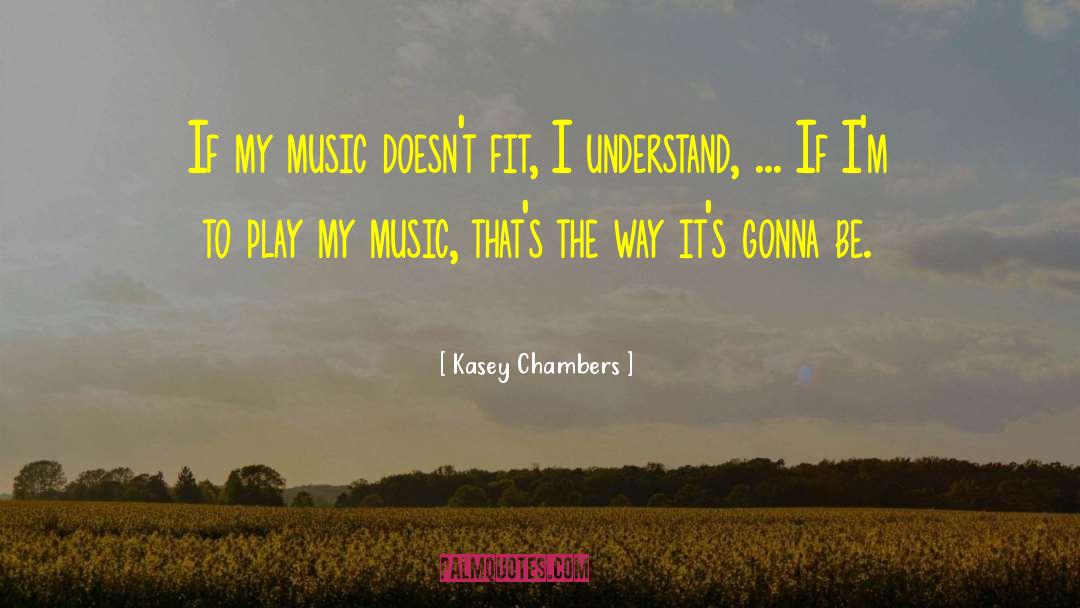 Kasey quotes by Kasey Chambers