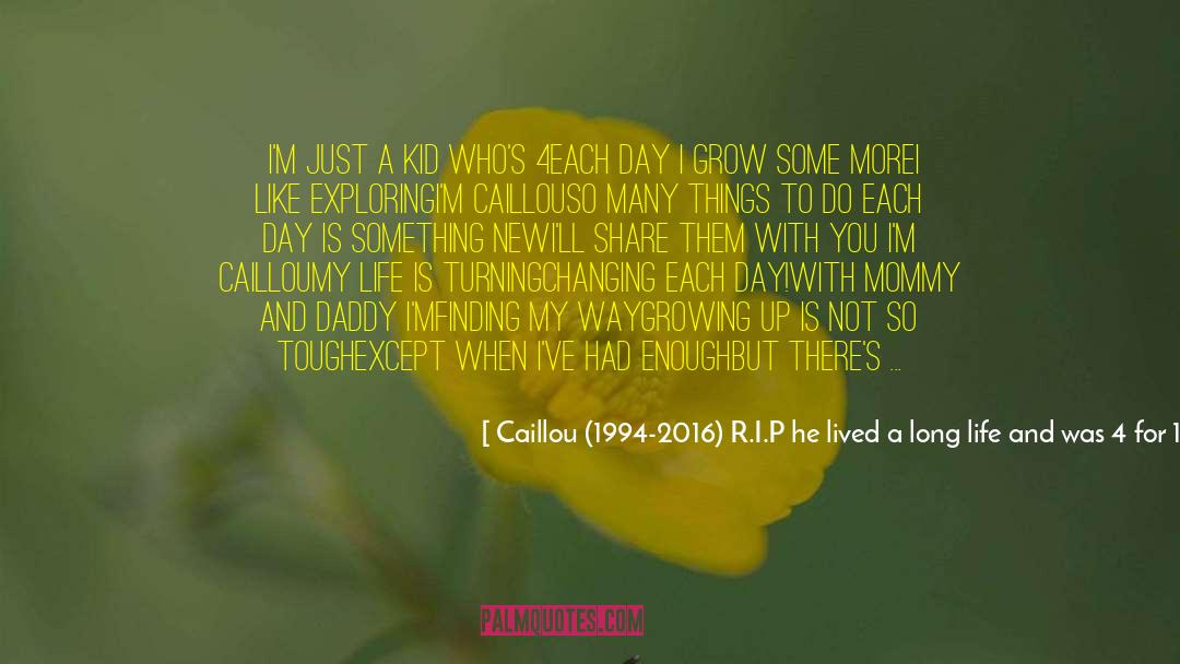 Kashmir Unrest 2016 quotes by Caillou (1994-2016) R.I.P He Lived A Long Life And Was 4 For 12 Years.